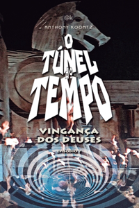 O Túnel Do Tempo - Vingança DOS Deuses