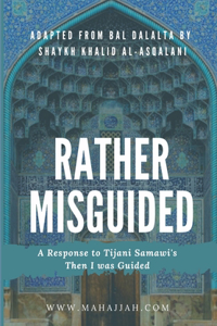 Rather Misguided - A Response to Tijani Samawi's Then I was Guided
