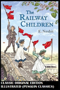 The Railway Children By E. Nesbit