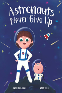 Astronauts Never Give Up