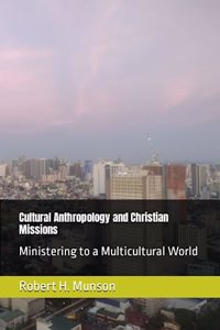 Cultural Anthropology and Christian Missions