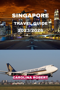 Singapore Travel Guide 2023/2024
