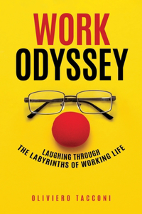 Work Odyssey: Laughing Through the Labyrinths of Working Life