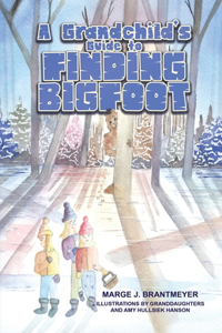 Grandchild's Guide to Finding Bigfoot