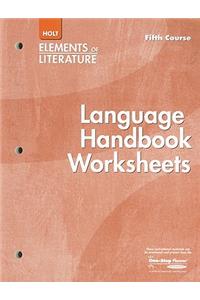 Holt Elements of Literature: Essentials of American Literature Language Handbook Worksheets, Fifth Course: Additional Practice in Grammar, Usage, and Mechanics: Correlated to Rules in the Language Handbook in the Student Edition