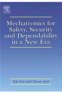 Mechatronics for Safety, Security and Dependability in a New Era