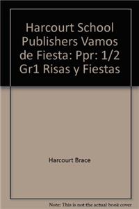 Harcourt School Publishers Vamos de Fiesta: Ppr: 1/2 Gr1 Risas y Fiestas