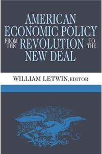 American Economic Policy from the Revolution to the New Deal