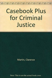 Casebook Plus for Criminal Justice