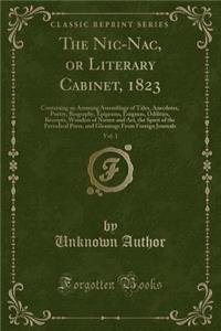 The Nic-Nac, or Literary Cabinet, 1823, Vol. 1