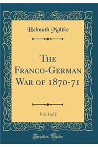 The Franco-German War of 1870-71, Vol. 2 of 2 (Classic Reprint)