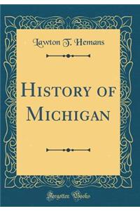 History of Michigan (Classic Reprint)