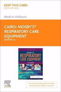 Mosby's Respiratory Care Equipment - Elsevier eBook on Vitalsource (Retail Access Card)