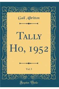 Tally Ho, 1952, Vol. 5 (Classic Reprint)