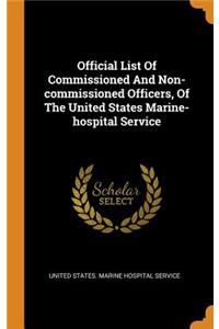 Official List Of Commissioned And Non-commissioned Officers, Of The United States Marine-hospital Service