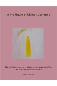 In the Figure of Divine Substance