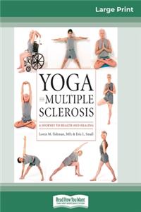 Yoga and Multiple Sclerosis (16pt Large Print Edition)