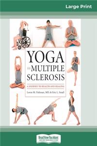 Yoga and Multiple Sclerosis (16pt Large Print Edition)