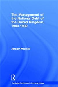 The Management of the National Debt of the United Kingdom 1900-1932