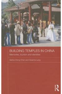 Building Temples in China: Memories, Tourism and Identities