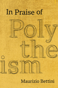 In Praise of Polytheism