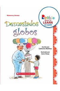 Demasiados Globos (Too Many Balloons) (Rookie Ready to Learn En Español) (Library Edition)