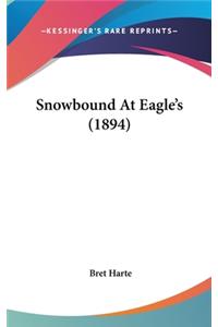 Snowbound At Eagle's (1894)