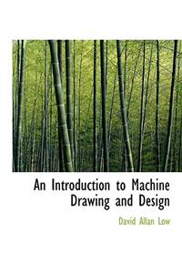 An Introduction to Machine Drawing and Design