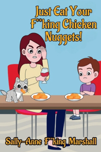 Just eat your F**king Chicken Nuggets