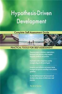 Hypothesis-Driven Development Complete Self-Assessment Guide