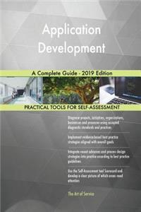 Application Development A Complete Guide - 2019 Edition