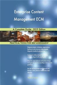 Enterprise Content Management ECM A Complete Guide - 2019 Edition