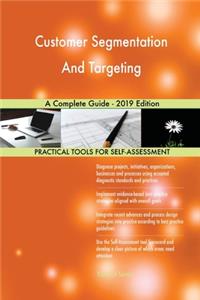 Customer Segmentation And Targeting A Complete Guide - 2019 Edition