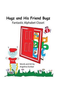 Hugz and His Friend Bugz