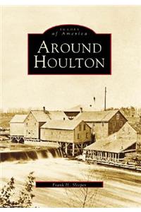 Around Houlton