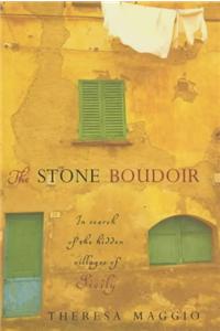 The Stone Boudoir: In Search Of The Hidden Villages Of Sicily