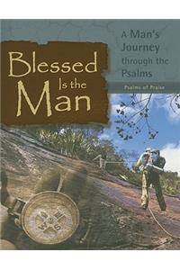 Blessed Is the Man: Psalms of Praise