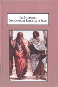 Iris Murdoch's Contemporary Retrieval of Plato
