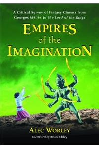 Empires of the Imagination: A Critical Survey of Fantasy Cinema from Georges MÃ©liÃ¨s to the Lord of the Rings