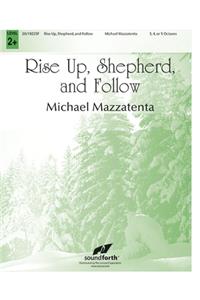 Rise Up, Shepherd, and Follow