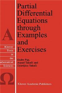 Partial Differential Equations Through Examples and Exercises
