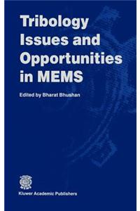 Tribology Issues and Opportunities in MEMS