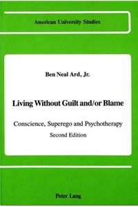Living Without Guilt And/Or Blame