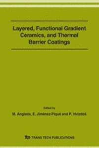Layered, Functional Gradient Ceramics, And Thermal Barrier Coatings