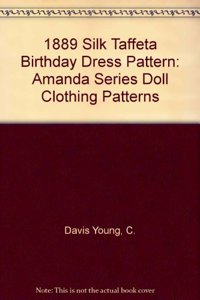 Amanda 1889 Silk Taffeta Birthday Dress Pattern: Amanda Series Doll Clothing Patterns