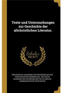 Texte und Untersuchungen zur Geschichte der altchristlichen Literatur.