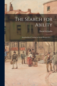 Search for Ability; Standardized Testing in Social Perspective. --