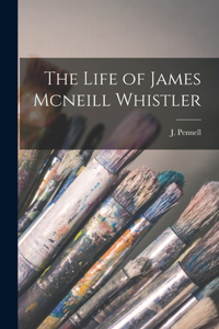 Life of James Mcneill Whistler