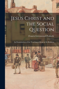 Jesus Christ and the Social Question