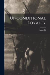Unconditional Loyalty